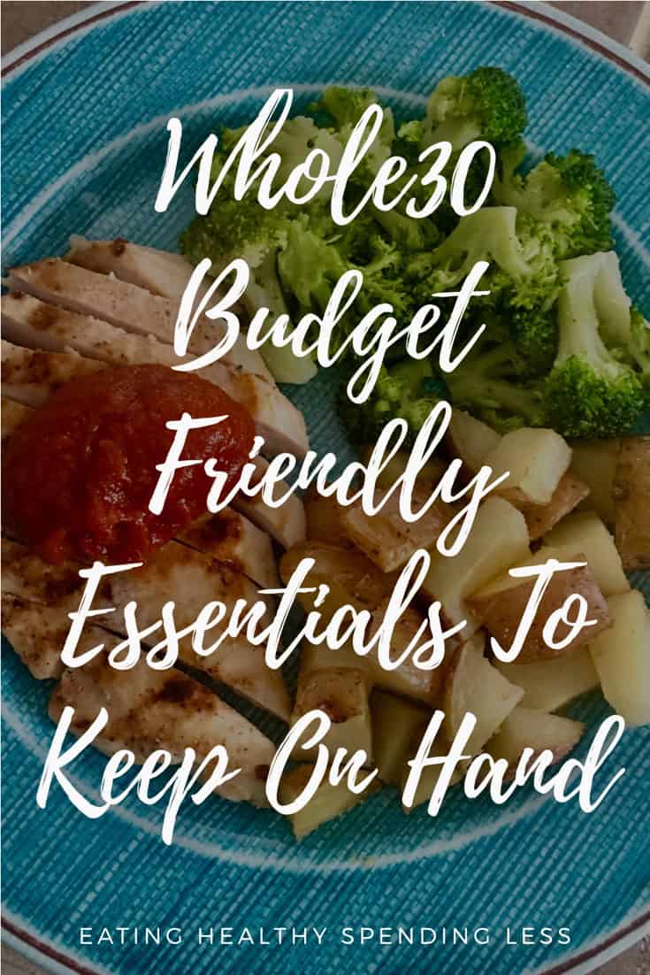 Whole30 Budget Friendly Essentials To Keep On Hand